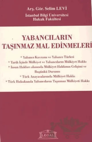 Yabancıların Taşınmaz Mal Edinmeleri – Selim Levi – Legal Yayıncılık kitap kapağı