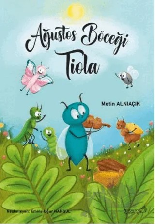 Ağustos Böceği Tiola – Metin Alnıaçık – Yaratıcı Edebiyat Yayınları kitap kapağı