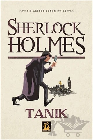 Sherlock Holmes 1: Tanık – Sir Arthur Conan Doyle – İlgi Kültür Sanat Yayınları kitap kapağı