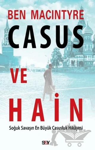Casus ve Hain – Ben Macintyre – Say Yayınları kitap kapağı