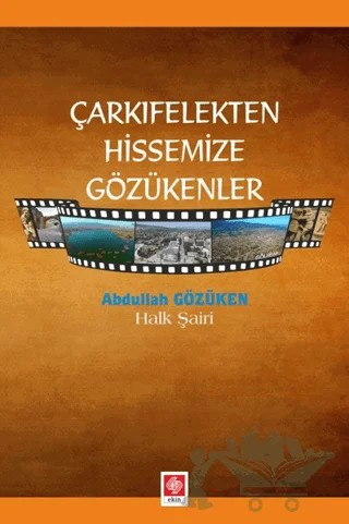 Çarkıfelekten Hissemize Gözükenler – Abdullah Gözüken – Ekin Basım Yayın kitap kapağı