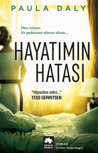 Hayatımın Hatası – Paula Daly – Eksik Parça Yayınları kitap kapağı