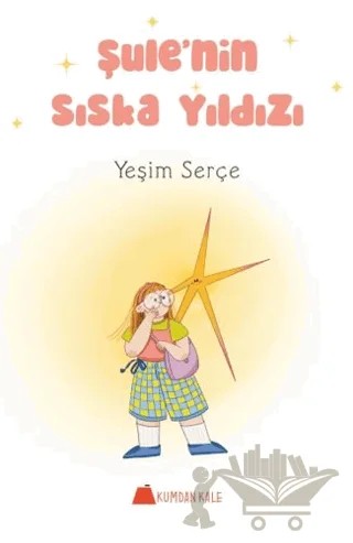 Şule’nin Sıska Yıldızı – Yeşim Serçe – Kumdan Kale kitap kapağı