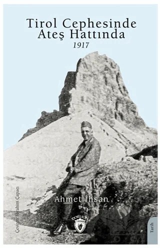 Tirol Cephesinde Ateş Hattında 1917 – Ahmet İhsan – Dorlion Yayınları kitap kapağı