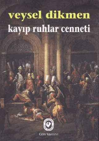 Kayıp Ruhlar Cenneti – Veysel Dikmen – Cem Yayınevi kitap kapağı
