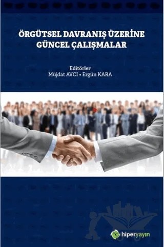 Örgütsel Davranış Üzerine Güncel Çalışmalar – Ergün Kara, Müjdat Avcı – Hiperlink Yayınları kitap kapağı