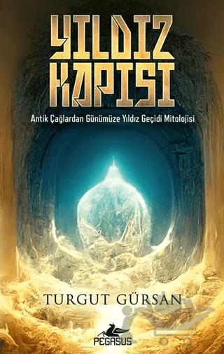 Yıldız Kapısı – Turgut Gürsan – Pegasus Yayınları kitap kapağı