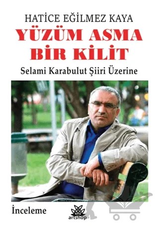 Yüzüm Asma Bir Kilit – Hatice Eğilmez Kaya – Artshop Yayıncılık kitap kapağı
