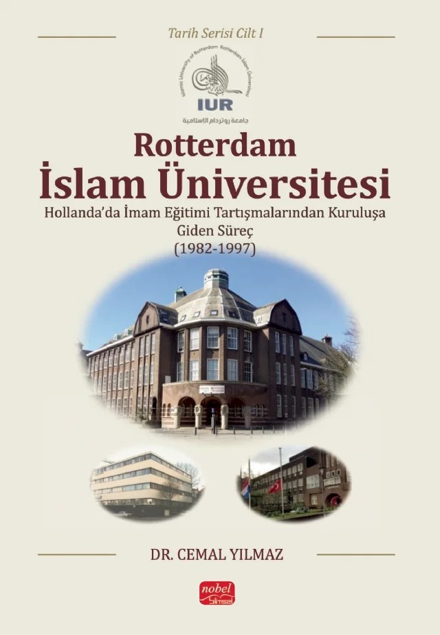 Rotterdam İslam Üniversitesi -Tarih Serisi – Cilt I – Cemal Yılmaz – Nobel Bilimsel Eserler kitap kapağı