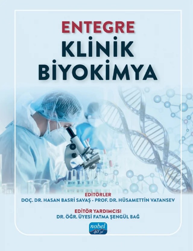 Entegre Klinik Biyokimya – Adem Keskin, Ahmad Kado, Ali Akkoç, Ali Ateş, Ali Buhur, Atilla Orhan, Bahadır Öztürk, Beri Hocaoğlu Bozarslan, Beyza Saraçlıgil, Dilek Erdem, Eissa Almaghrebi, Eray Metin Güler, Esra Paydaş Hataysal, Esranur Bal, Fadime Ovalı, Fadime Pınar Ateş, Fatma Akat, Fatma Özcan Sıkı, Fatma Şengül Bağ, Fikre – Nobel Akademik Yayıncılık kitap kapağı