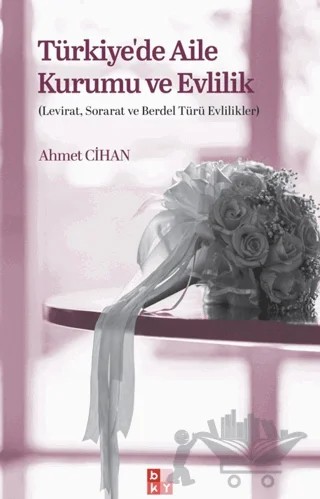 Türkiyede Aile Kurumu ve Evlilik – Ahmet Cihan – Babıali Kültür Yayıncılığı kitap kapağı