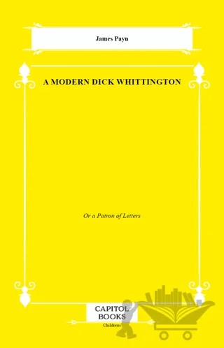 A Modern Dick Whittington – James Payn – Capitol Books kitap kapağı