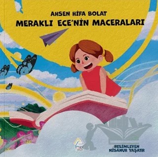 Meraklı Ece’nin Maceraları – Ahsen Hifa Bolat – Mahlas Çocuk Yayınları kitap kapağı