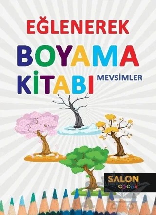 Mevsimler - Eğlenerek Boyama Kitabı – Kolektif – Salon Yayınları - Çocuk kitap kapağı