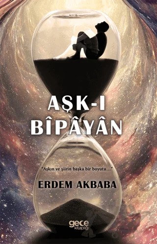 Aşk-ı Bipayan – Erdem Akbaba – Gece Kitaplığı kitap kapağı