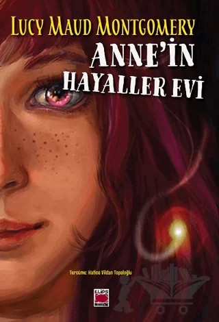 Anne’in Hayaller Evi – Lucy Maud Montgomery – Elips Kitap kitap kapağı