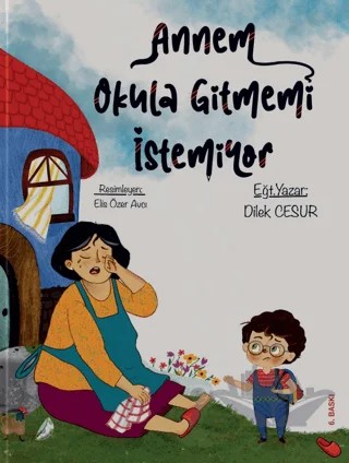 Annem Okula Gitmemi İstemiyor – Dilek Cesur – Enda Yayıncılık kitap kapağı