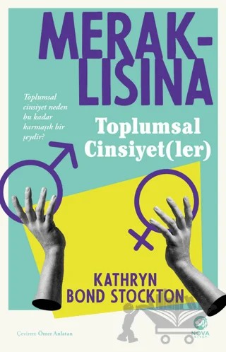 Meraklısına Toplumsal Cinsiyet(ler) – Kathryn Bond Stockton – Nova Kitap kitap kapağı