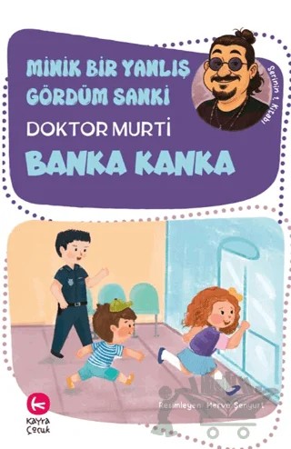 Minik Bir Yanlış Gördüm Sanki / Banka Kanka – Doktor Murti – Kayra Çocuk kitap kapağı