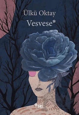 Vesvese – Ülkü Oktay – Sel Yayıncılık kitap kapağı