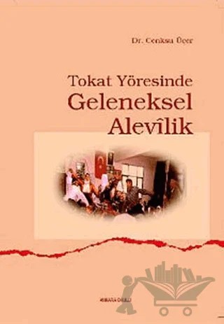 Tokat Yöresinde Geleneksel Alevilik – Cenksu Üçer – Ankara Okulu Yayınları kitap kapağı