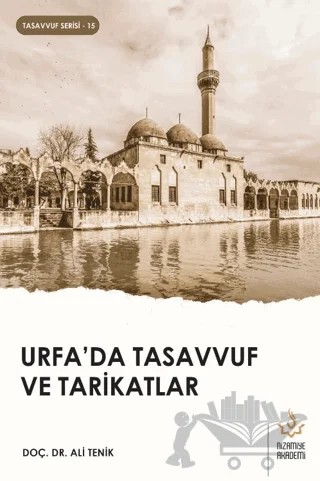Urfa’da Tasavvuf ve Tarikatlar – Ali Tenik – Nizamiye Akademi Yayınları kitap kapağı