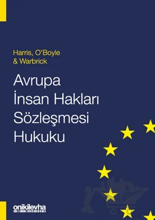 Avrupa İnsan Hakları Sözleşmesi Hukuku – Ed Bates, Carla Buckley, David Harris, Michael O'Boyle – On İki Levha Yayınları kitap kapağı