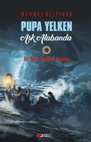 Pupa Yelken Aşk Alabanda – Mehmet Belpınar – Berikan Yayınevi kitap kapağı