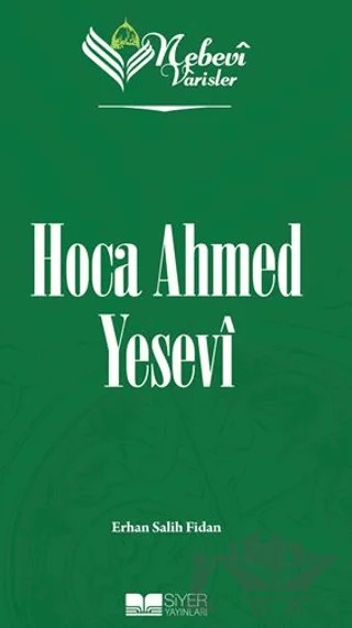 Nebevi Varisler - 52 Hoca Ahmed Yesevi – Erhan Salih Fidan – Siyer Yayınları kitap kapağı