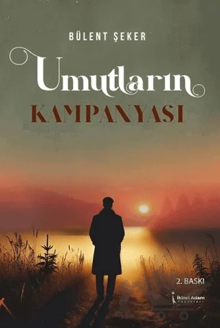 Umutların Kampanyası – Bülent Şeker – İkinci Adam Yayınları kitap kapağı
