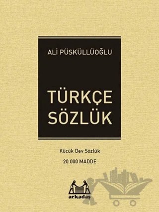 Türkçe Sözlük – Ali Püsküllüoğlu – Arkadaş Yayınları kitap kapağı