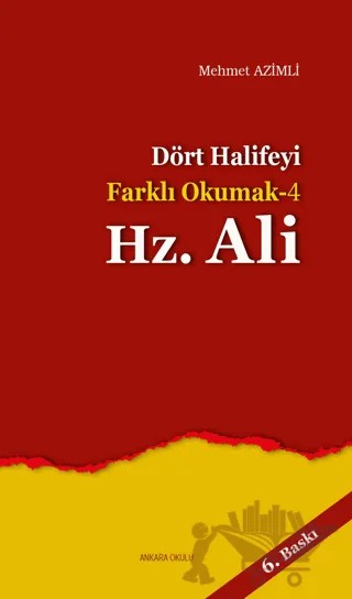 Dört Halifeyi Farklı Okumak 4: Hz. Ali – Mehmet Azimli – Ankara Okulu Yayınları kitap kapağı