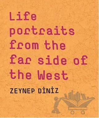 Life Portraits From the Far Side of the West – Zeynep Diniz – Masa Yayınevi kitap kapağı