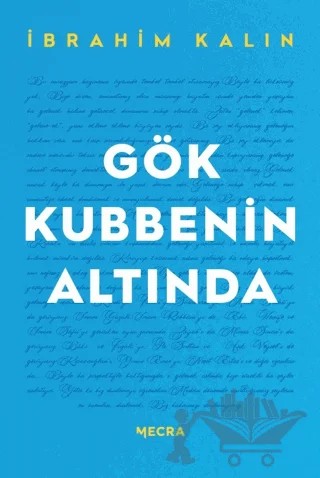 Gök Kubbenin Altında – İbrahim Kalın – Mecra Kitap kitap kapağı