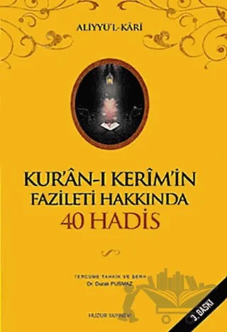 Kur’an-ı Kerim’in Fazileti Hakkında 40 Hadis – Aliyyü'l-Kari – Huzur Yayınevi kitap kapağı