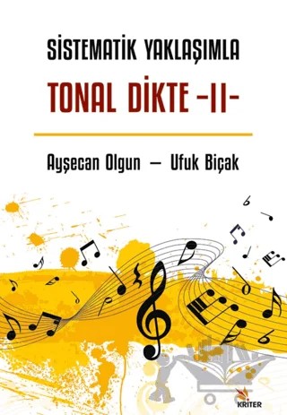Sistematik Yaklaşımla Tonal Dikte - II – Ayşecan Olgun, Ufuk Biçak – Kriter Yayınları kitap kapağı