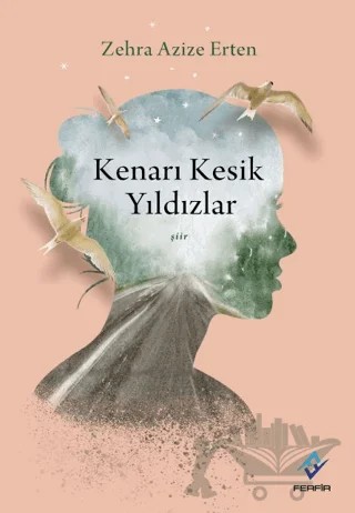 Kenarı Kesik Yıldızlar – Zehra Azize Erten – Ferfir Yayıncılık kitap kapağı