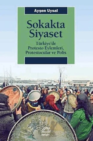 Sokakta Siyaset – Ayşen Uysal – İletişim Yayınevi kitap kapağı