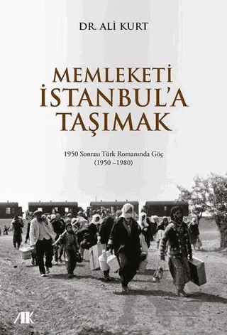 Memleketi İstanbul’a Taşımak – Ali Kurt – Akademik Kitaplar kitap kapağı