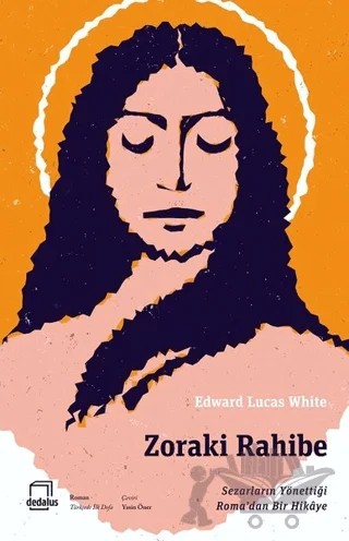 Zoraki Rahibe – Edward Lucas White – Dedalus Kitap kitap kapağı