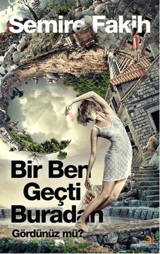 Bir Ben Geçti Buradan Gördünüz mü? – Semire Fakih – Cinius Yayınları kitap kapağı