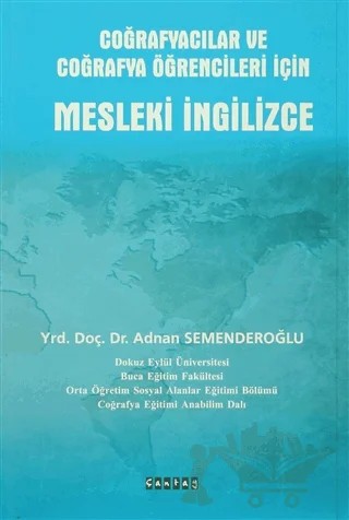 Coğrafyacılar ve Coğrafya Öğrencileri İçin Mesleki İngilizce – Adnan Semenderoğlu – Çantay Yayınları kitap kapağı