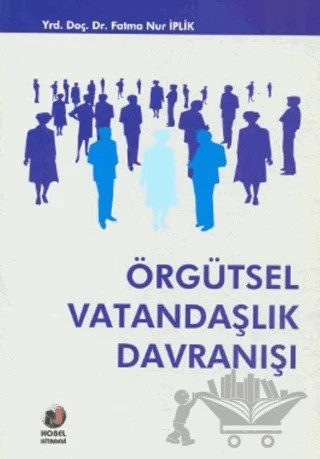 Örgütsel Vatandaşlık Davranışı – Fatma Nur İplık – Adana Nobel Kitabevi kitap kapağı