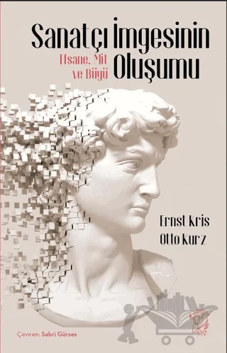 Sanatçı İmgesinin Oluşumu – Ernst Kris, Otto Kurz – Minotor Kitap kitap kapağı