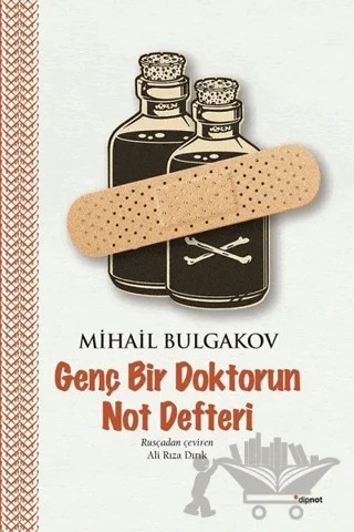 Genç Bir Doktorun Not Defteri – Mihail Afanasyeviç Bulgakov, Mihail Afansyeviç Bulgakov – Dipnot Yayınları kitap kapağı