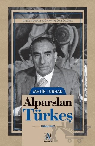 Alparslan Türkeş (1980-1997) – Metin Turhan – Panama Yayıncılık kitap kapağı