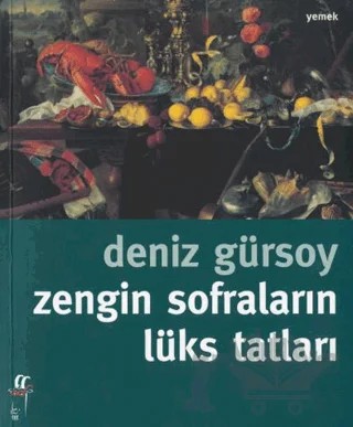 Zengin Sofraların Lüks Tatları – Deniz Gürsoy – Oğlak Yayıncılık kitap kapağı