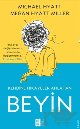 Kendine Hikayeler Anlatan Beyin – Michael Hyatt, Megan Hyatt Miller – Mona Kitap kitap kapağı