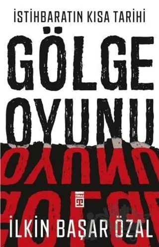 İstihbaratın Kısa Tarihi: Gölge Oyunu – İlkin Başar Özal – Timaş Tarih kitap kapağı