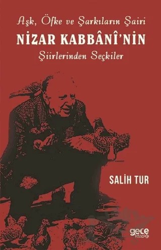 Aşk Öfke ve Şarkıların Şairi Nizar Kabbani'nin Şiirlerinden Seçkiler – Salih Tur – Gece Kitaplığı kitap kapağı